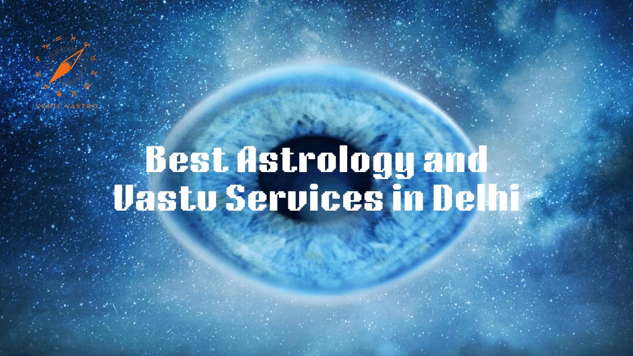 Astrology and Vastu Services in Delhi