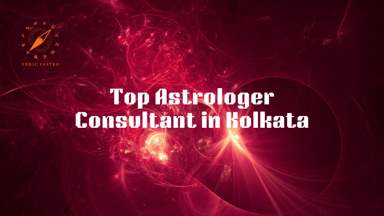 Astrologer Consultant in Kolkata